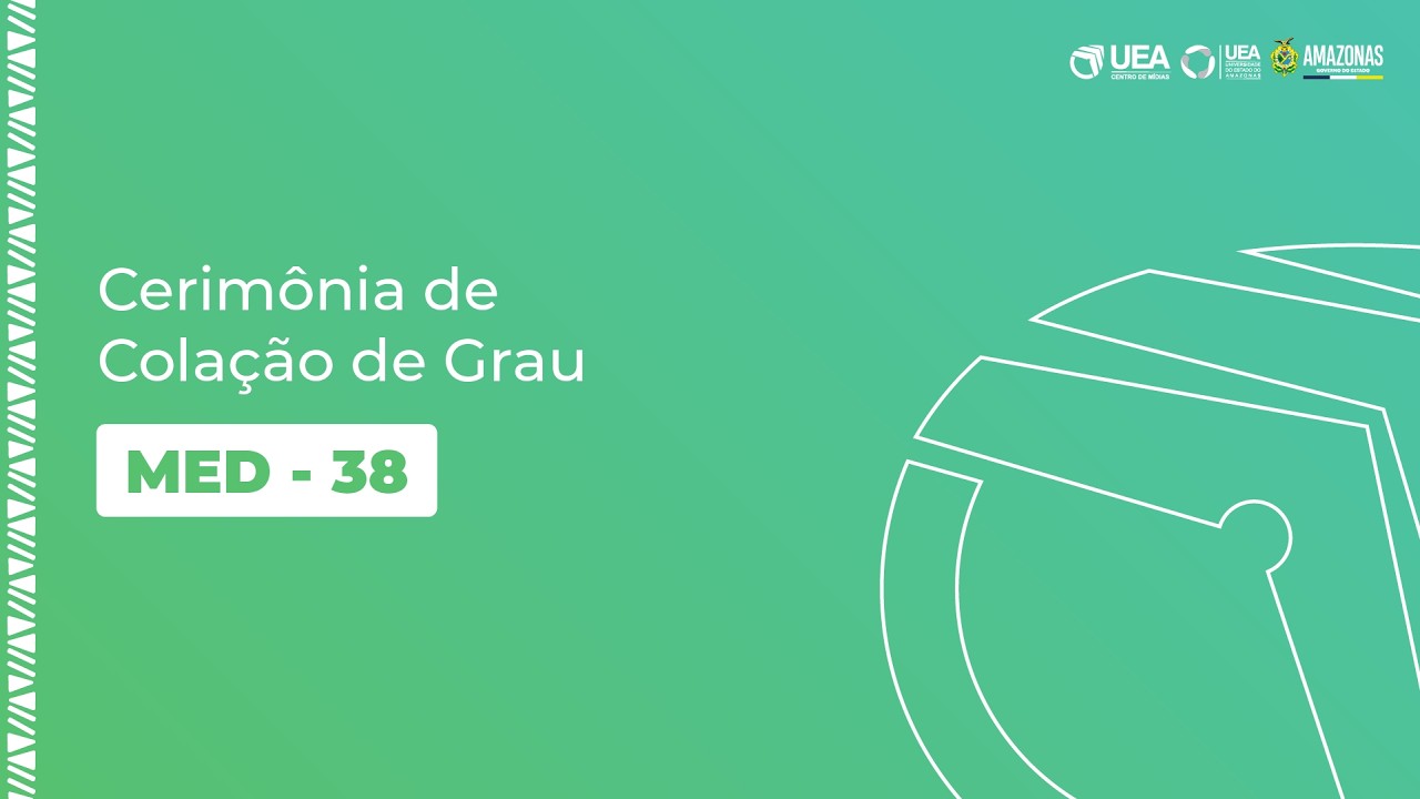 Colação de Grau - XXXVIII Turma de Medicina - UEA