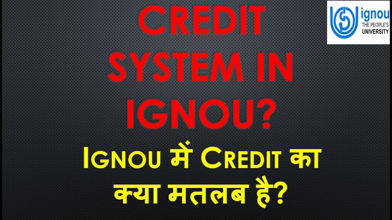What is credit system in Ignou?