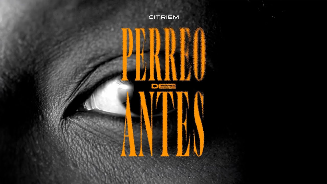 CITRIEM 🍋 -  PERREO DE ANTES 💿 (VIDEO OFICIAL)