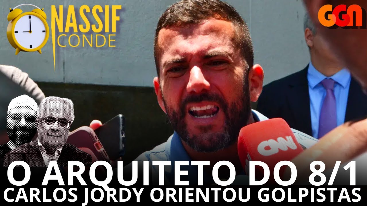 O arquiteto do 8/1: Carlos Jordy orientou golpistas, com Nassif & Conde | Afinando a Notícia