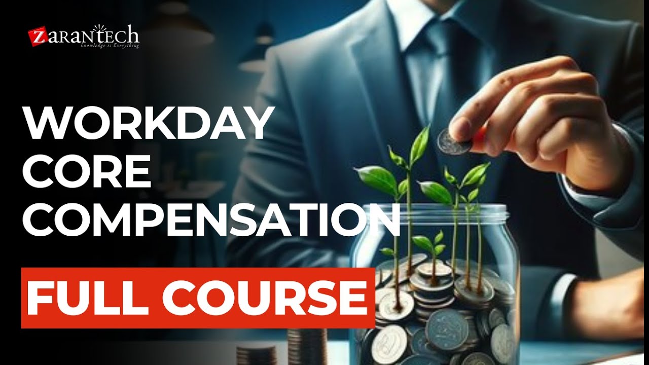 Workday Core Compensation Full Course | ZaranTech