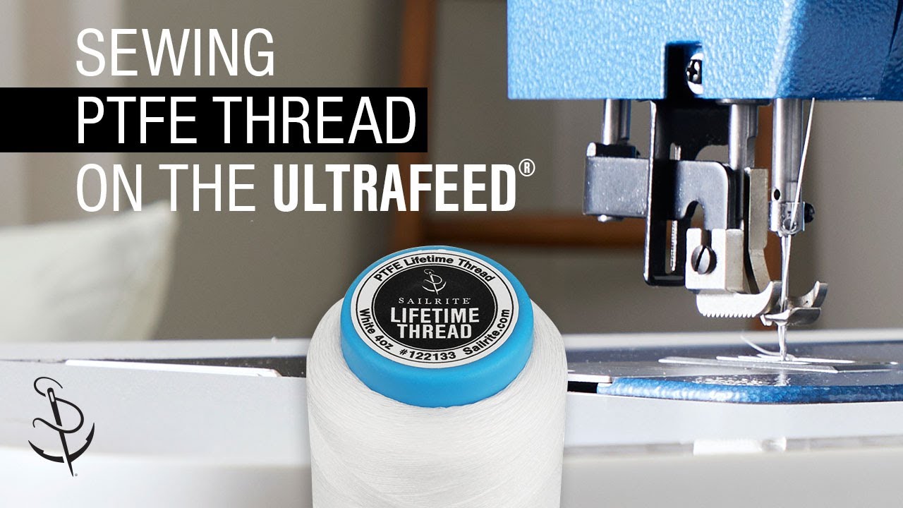 Sewing Sailrite® PTFE Lifetime Thread on Ultrafeed Sewing Machines