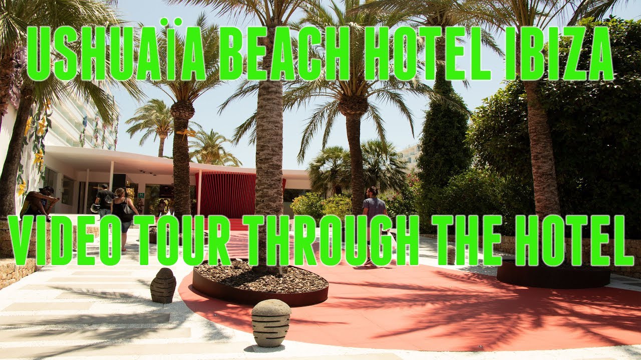 Ushuaïa Beach Hotel Ibiza - Video Tour Through The Hotel - July 2018 4K