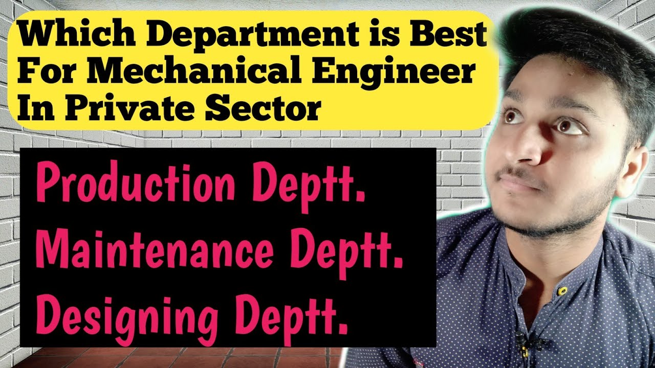 Which Department is Best For Mechanical Engineers | Production, Maintenance and Design | Scope