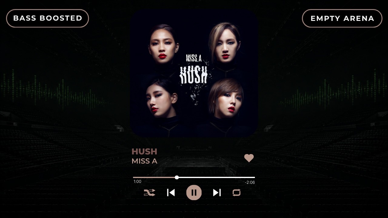 [BASS BOOSTED + EMPTY ARENA]MISS A - HUSH |kpoptifyy