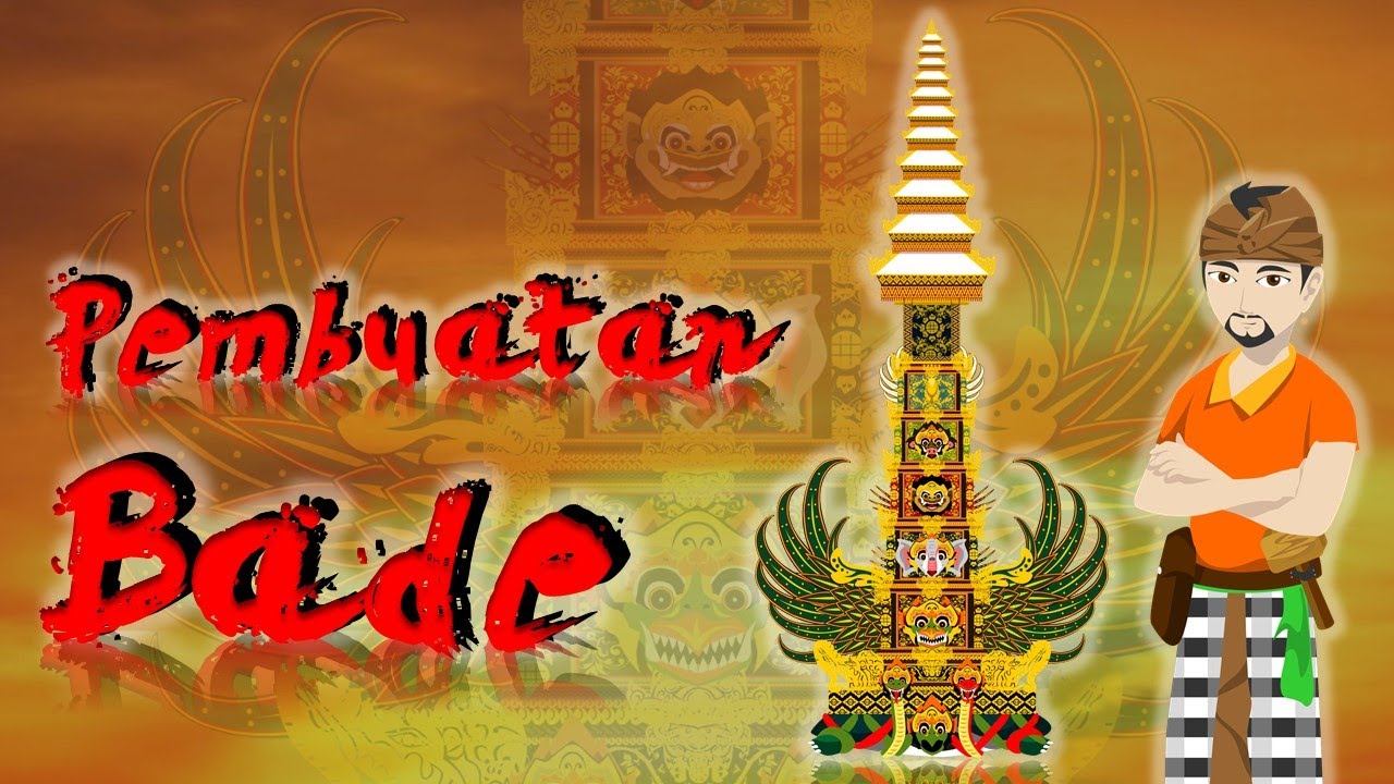 Animasi Tutorial Pembuatan Bade di Bali Sebagai Sarana Ngaben Masyarakat Hindu Bali