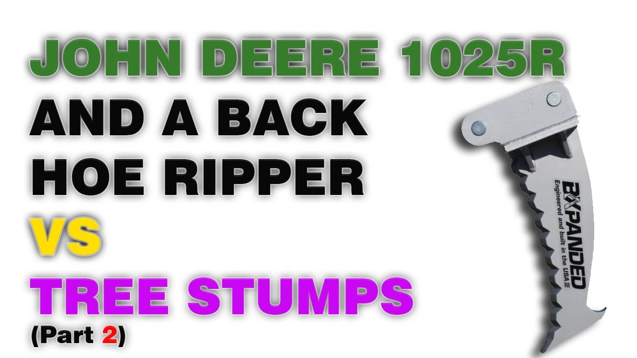 Part 2 - Stump Removal with John Deere 1025R and Back Hoe Ripper