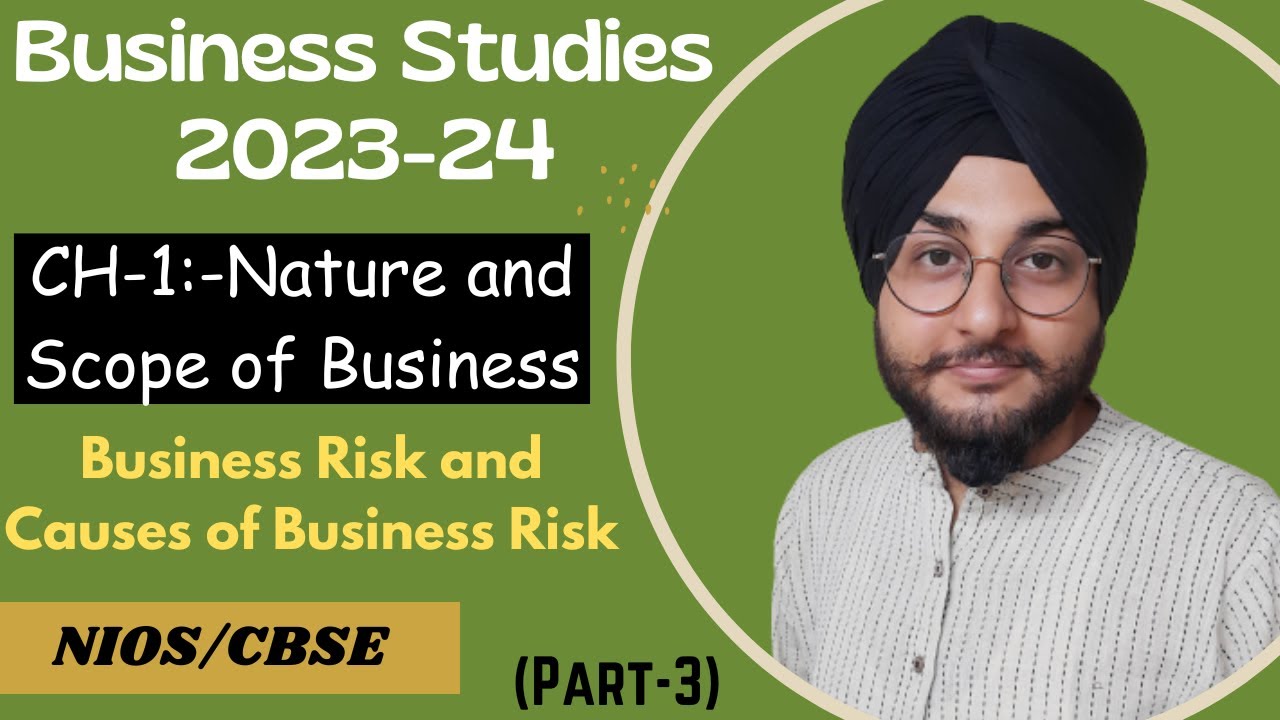 Ch-1:Nature and Scope of Business||Business Risk And it's Causes||Business Studies||NIOS||(Part-3)