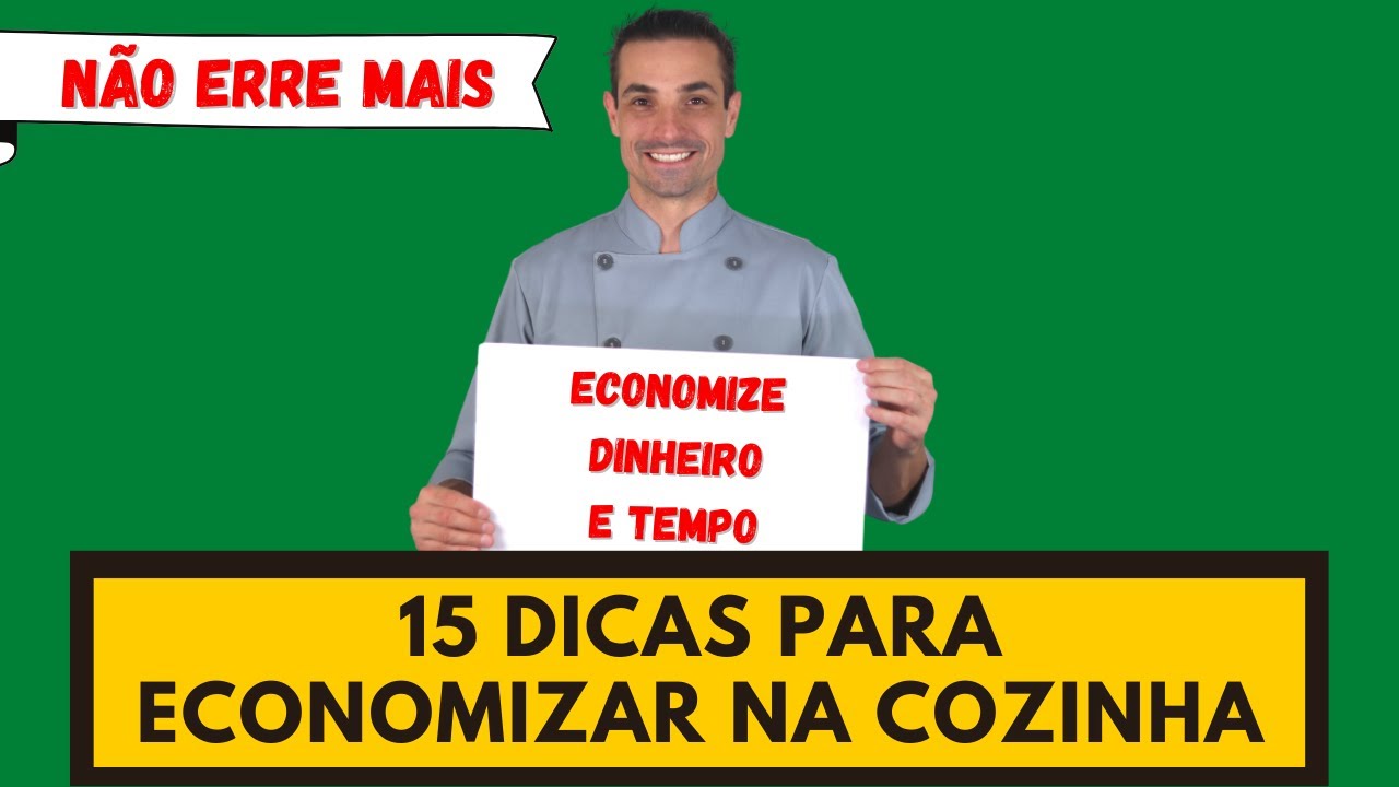 NÃO GASTE À TOA! APRENDA 15 DICAS PARA ECONOMIZAR NA COZINHA!