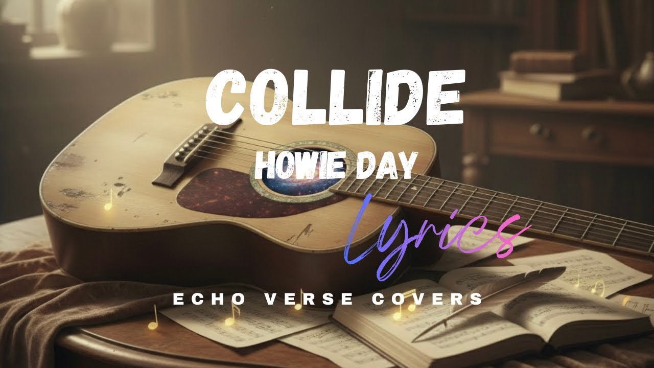 Collide - Howie Day | ECHO VERSE COVERS
