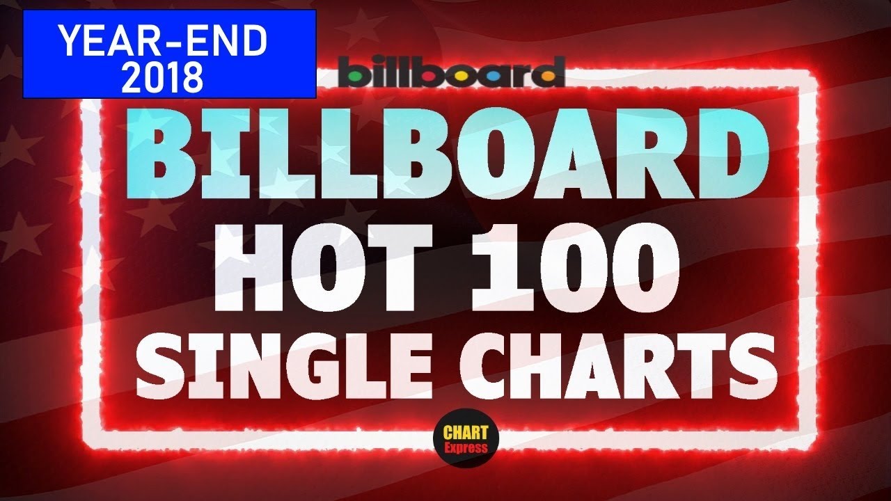 Billboard - Year-End 2018 - HOT 100 | US Single Charts | ChartExpress