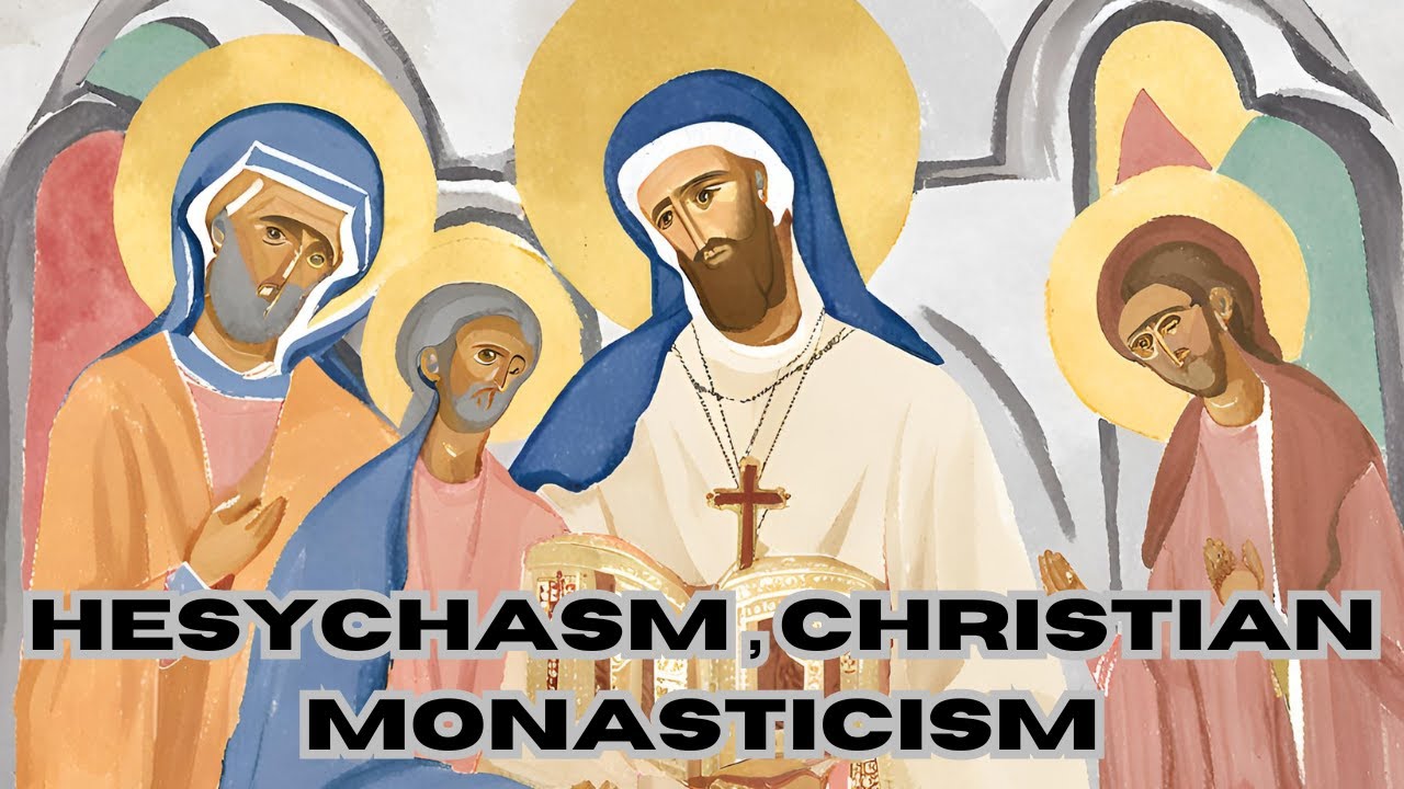 Orthodox Christian Mystical Practice of Hesychasm
