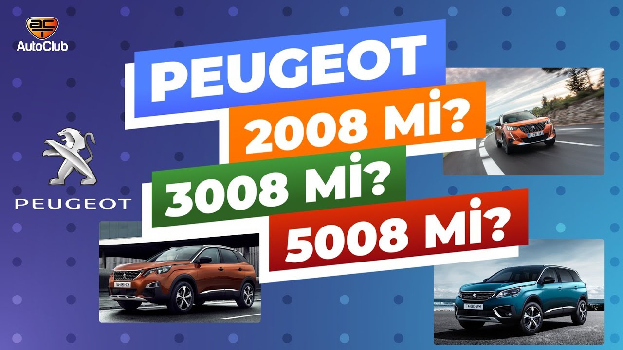 Peugeot 2008 mi? 3008 mi? 5008 mi? | AutoClub