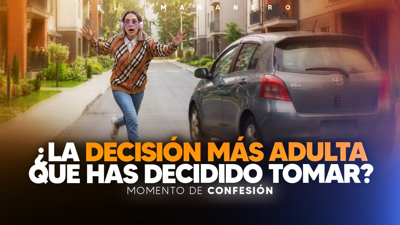 Cuál ha sido la decisión más adulta que has tomado en diciembre | Momentos de Confesión