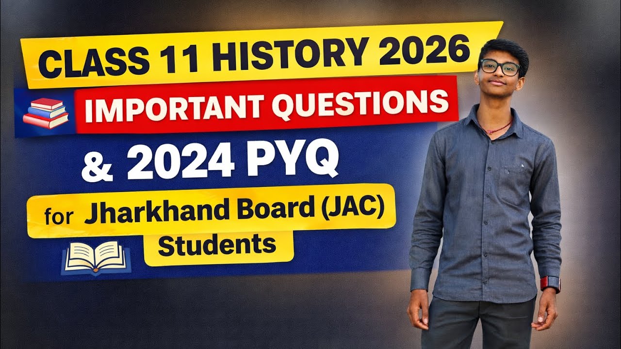 ✅ Class 11 History 2026 Important Questions | 2024 PYQ | Jharkhand Board (JAC) Arts