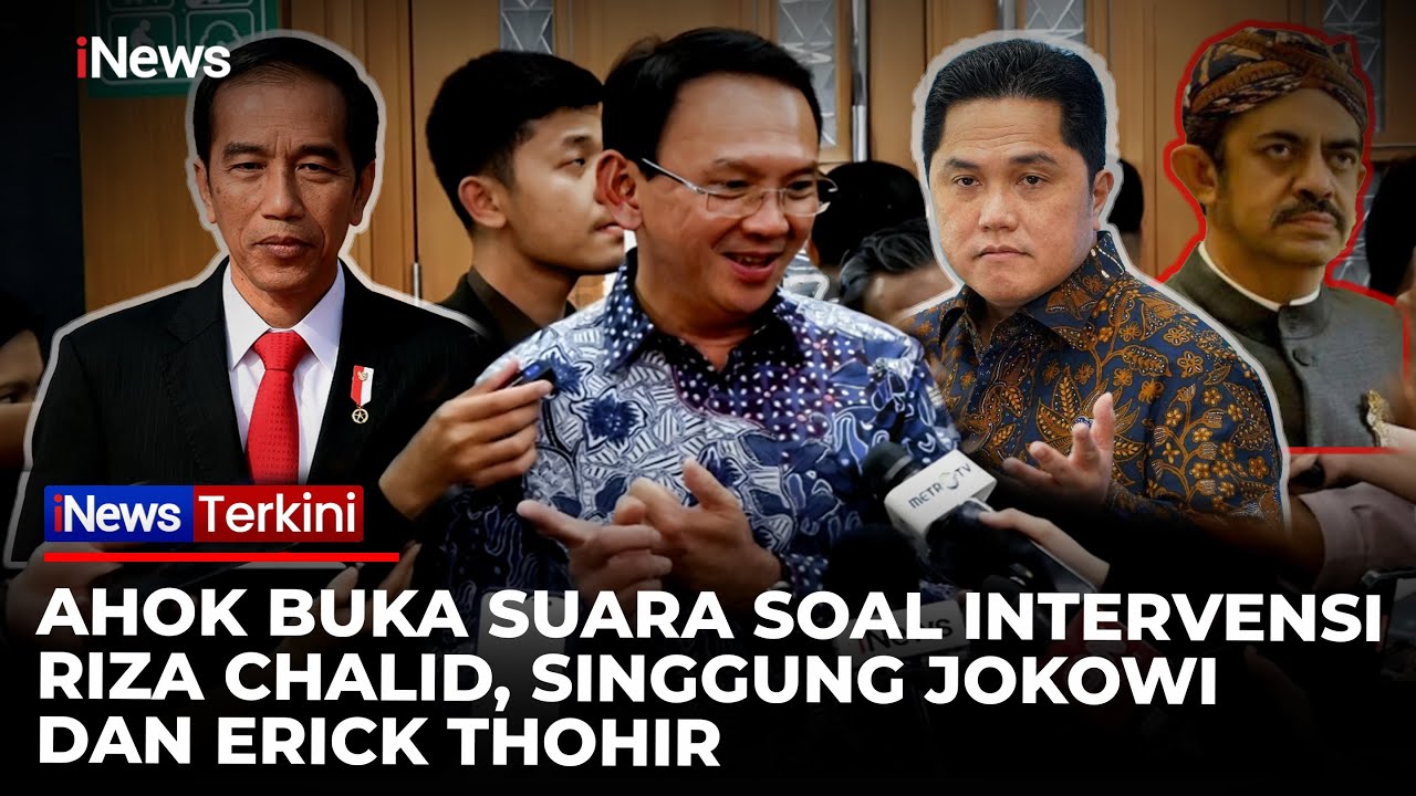 Ditanya soal Ada Intervensi Riza Chalid, Ahok: Tanya Jokowi dan Erick Thohir | iNews Terkini