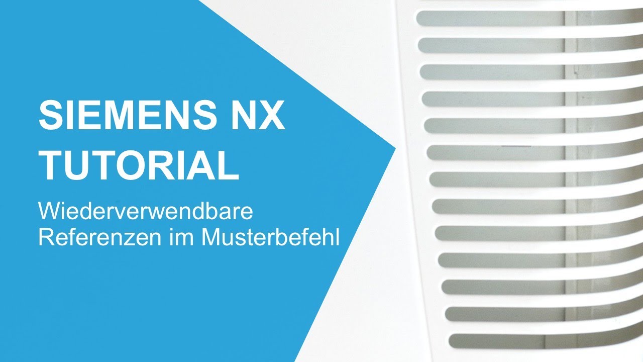 NX CAD Tutorial: Wiederverwendbare Referenzen im Musterbefehl