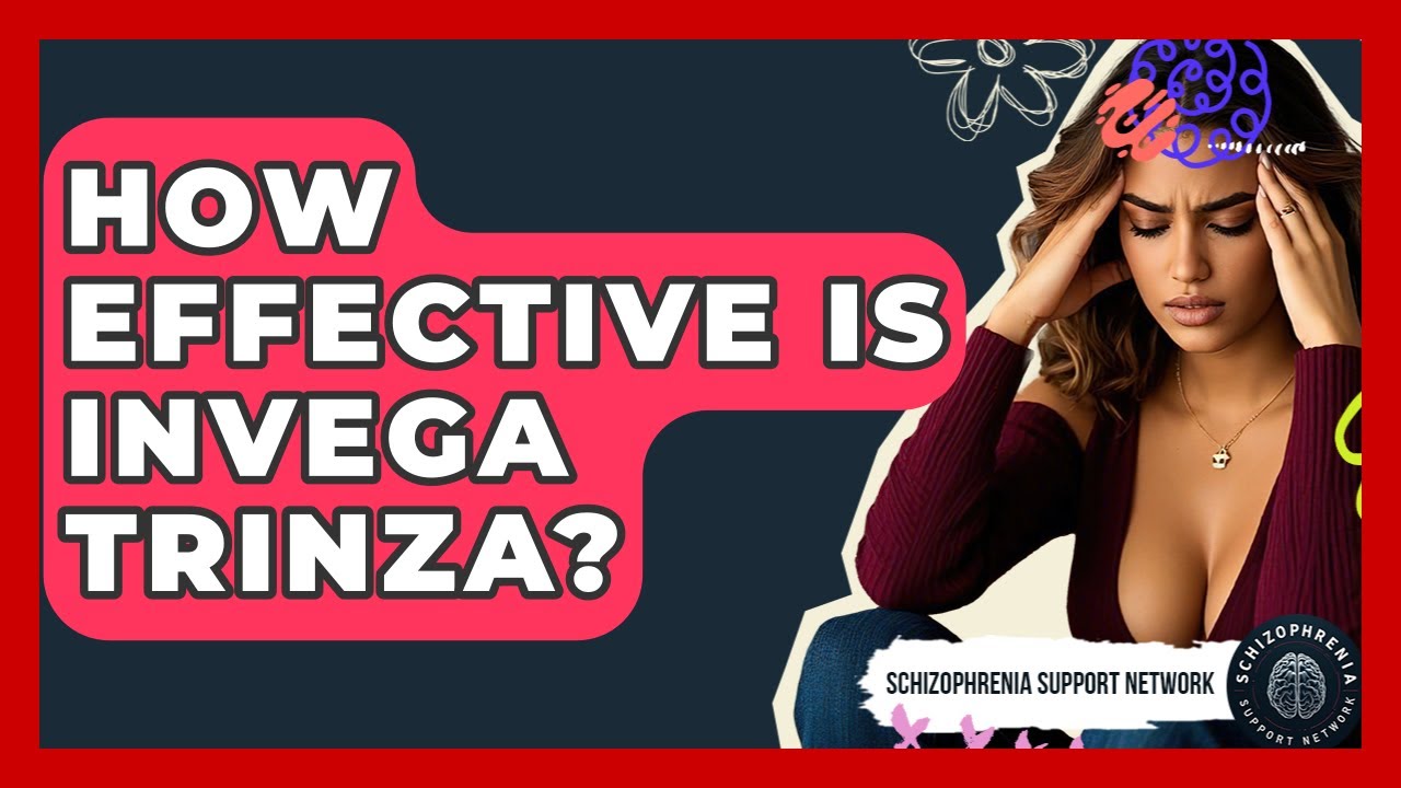 How Effective Is Invega Trinza? - Schizophrenia Support Network