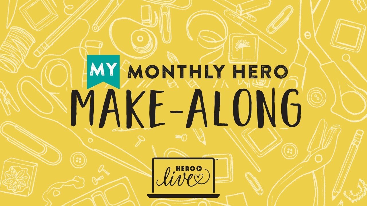 REPLAY: My Monthly Hero Make-Along - February 2022