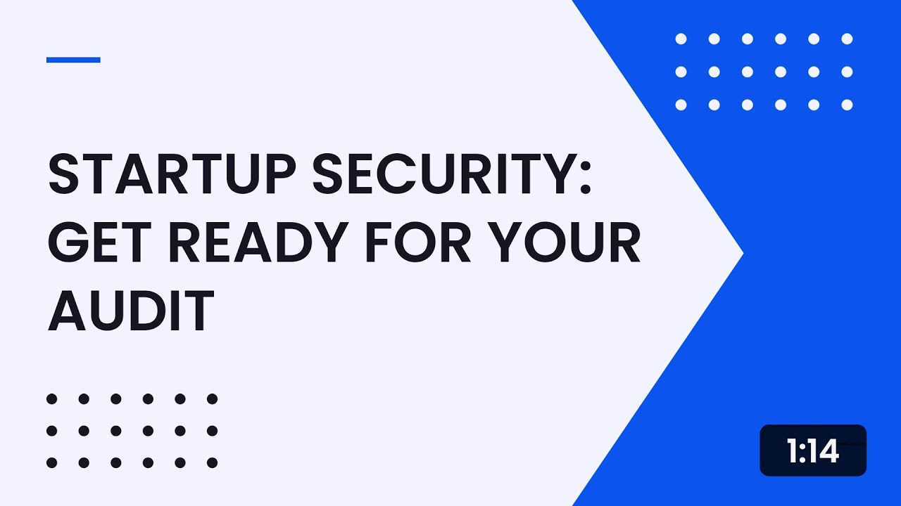 Startup Security: Get Ready for Your Audit