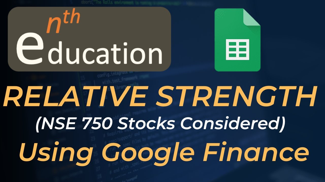 Calculate Relative Strength for NSE 750 Stocks | Google Finance | Google Sheets Tutorial