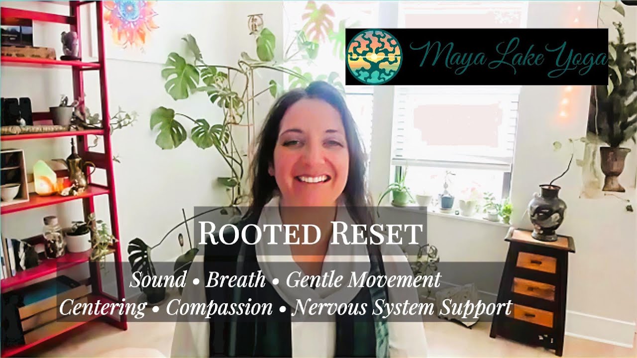 Rooted Reset | Centering in Compassion, Gentle Movement & Sound | 17 min