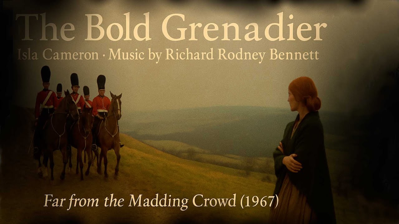 The Bold Grenadier – Isla Cameron | Music  Richard Rodney Bennett | Far from the Madding Crowd 1967