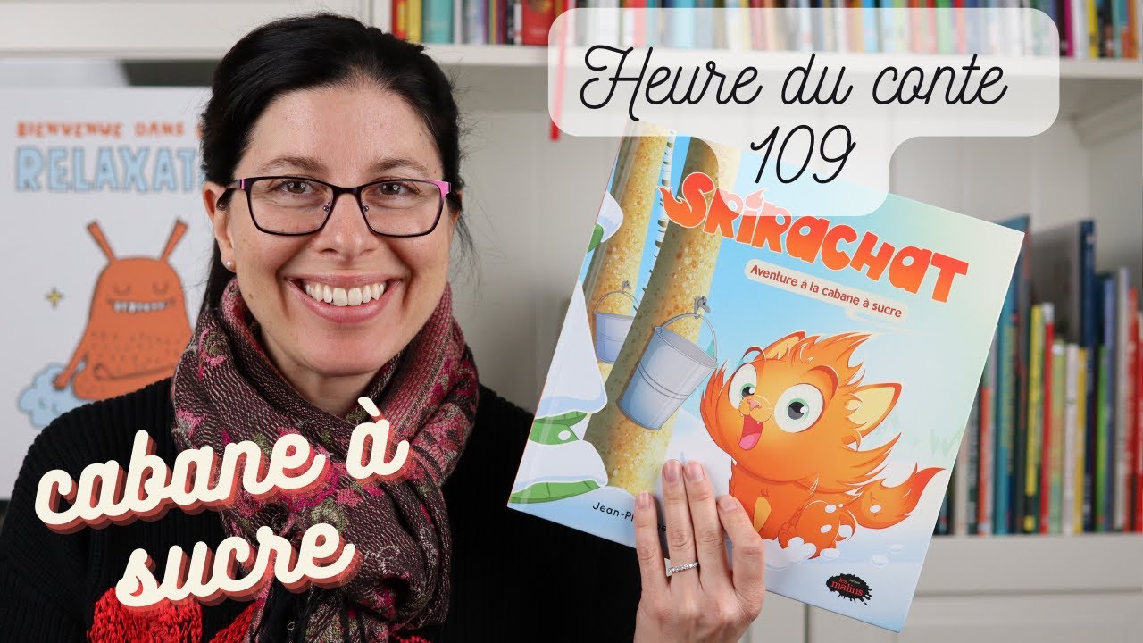 Heure du conte 109, Srirachat : Aventure à la cabane à sucre (histoire racontée aux enfants)