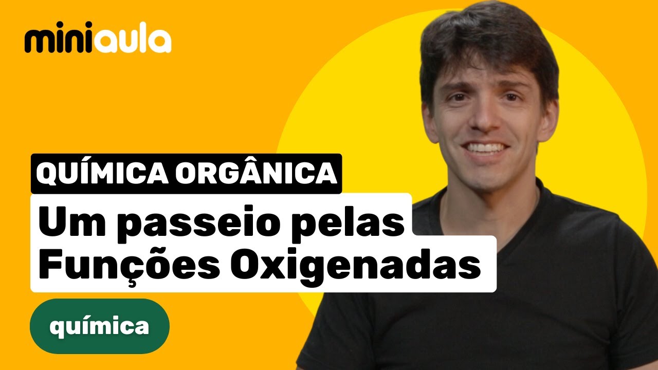 Um passeio pelas Fun&ccedil;&otilde;es Oxigenadas | Qu&iacute;mica Org&acirc;nica | MINIAULA