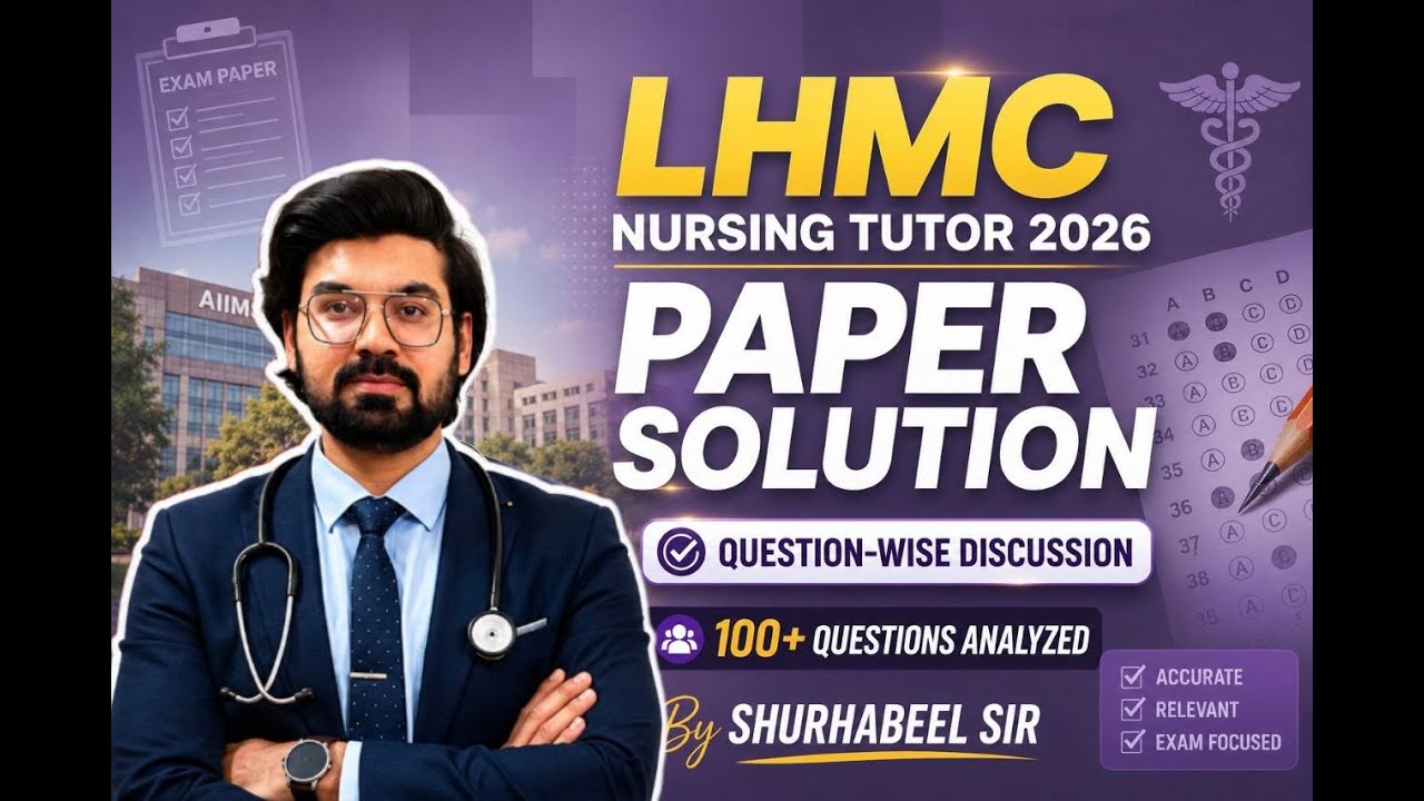 LHMC Nursing Tutor 2026 Paper Review 🔥Difficulty Level, Answers & Selection Chances | Shurhabeel Sir