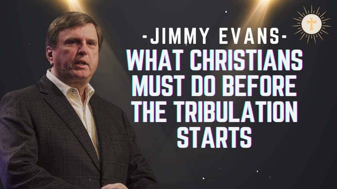 What Christians Must Do Before the Tribulation Starts - Pastor Jimmy Evans