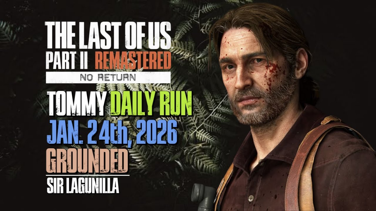 No Return | Daily Run on Grounded as Tommy (1/12/26) | The Last of Us Part II Remastered [PS5]
