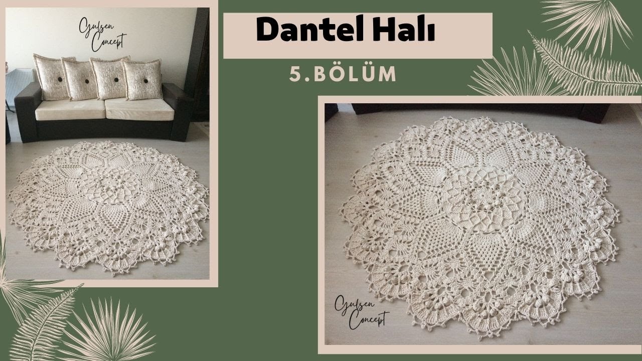 DANTEL HALI - ÇİLEK HALI - MODELLİ DEKORATİF HALI ( 5. BÖLÜM )