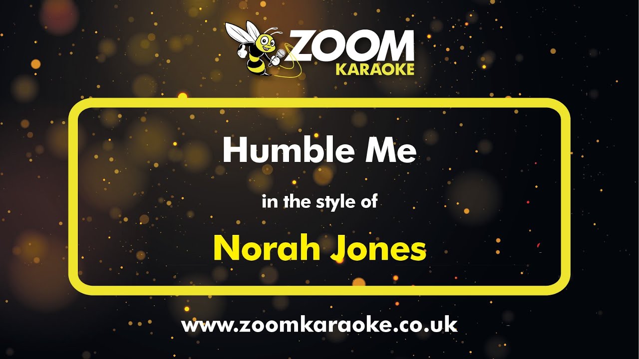 Norah Jones - Humble Me - Karaoke Version from Zoom Karaoke