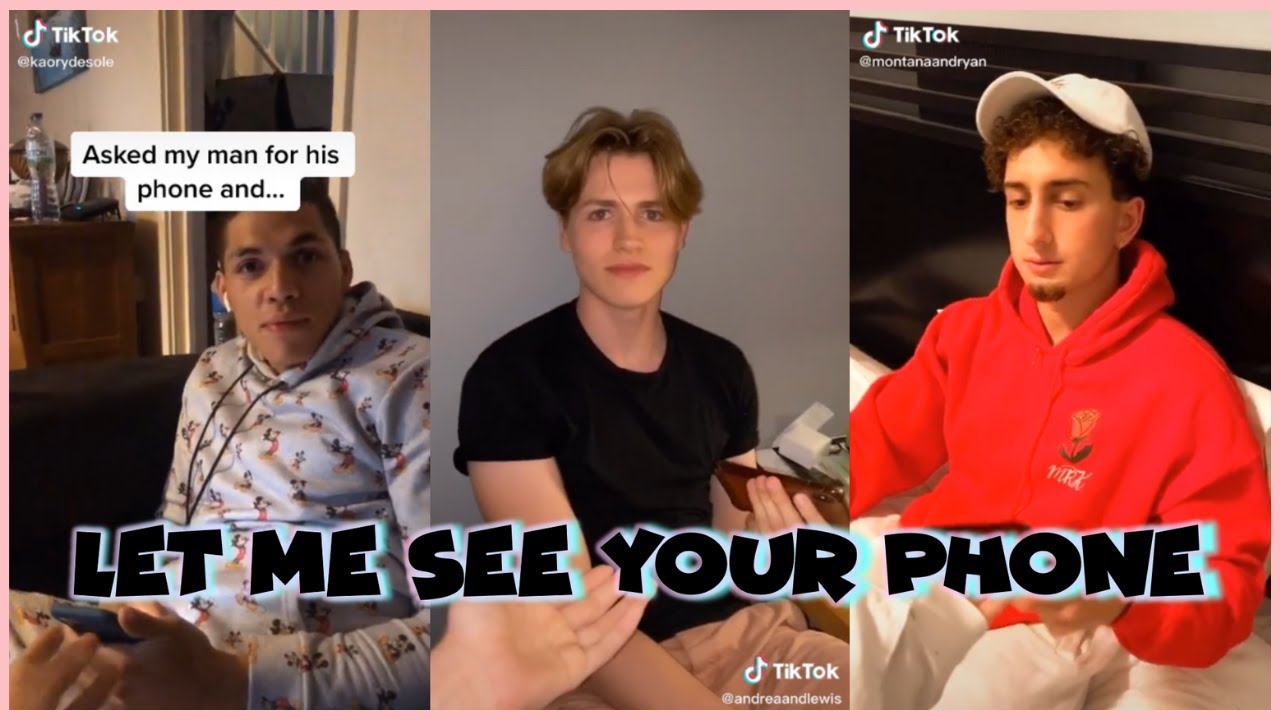 LET ME SEE YOUR PHONE TIK TOK COMPILATION