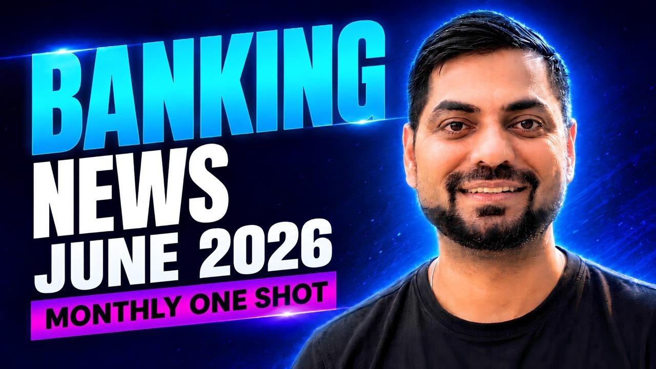 Banking & Finance Current Affairs June 2026 | Current Affairs One Shot IBPS/SBI PO Mains | Kapil Sir