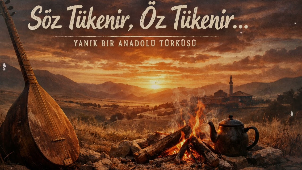 Söz Tükenir, Öz Tükenir... | Yanık Bir Anadolu Türküsü