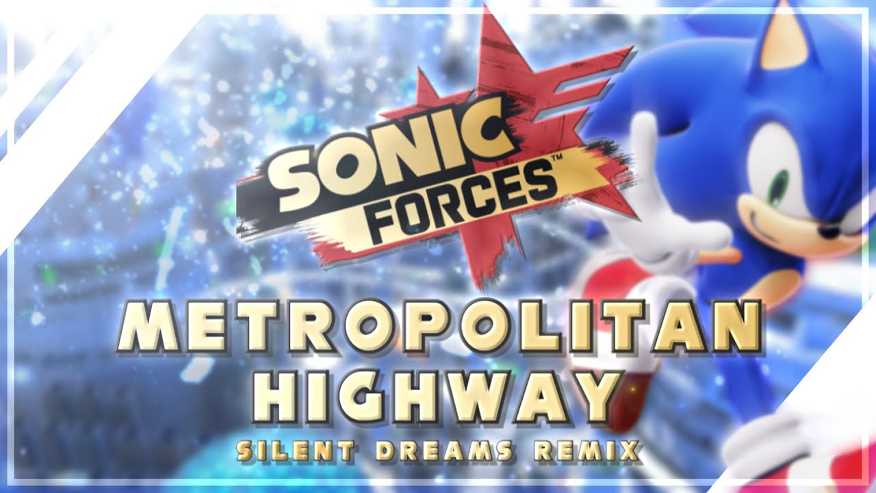 Sonic Forces - Metropolitan Highway | Silent Dreams Remix