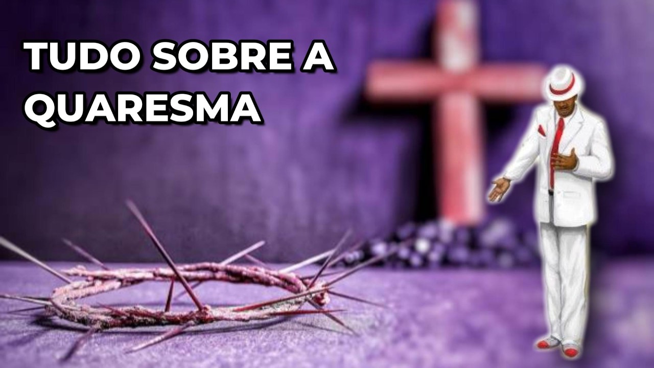 Tudo sobre a Quaresma ✝