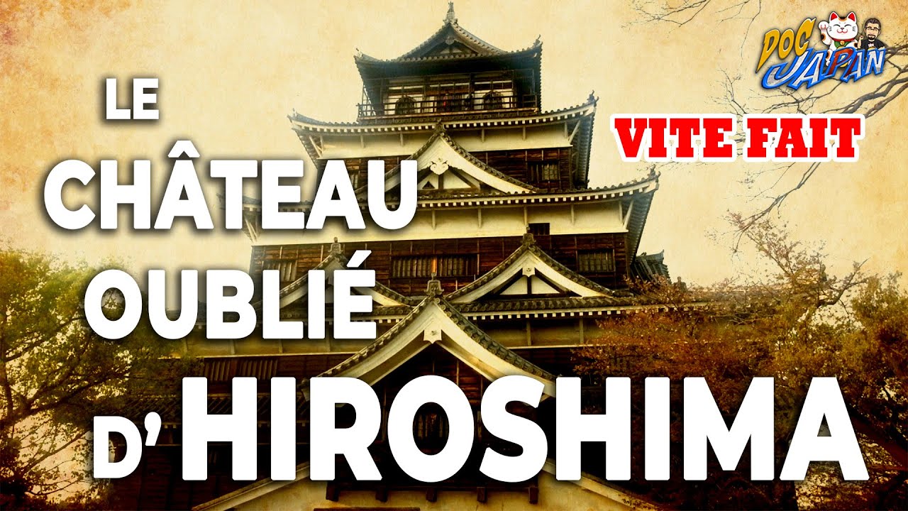 Le ch&acirc;teau d'Hiroshima [Vite Fait]