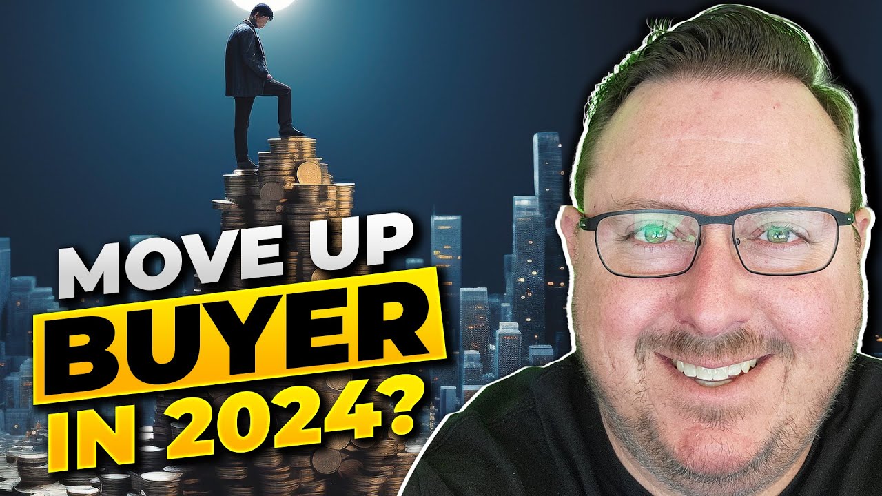 How to Be A Move Up Buyer in 2024