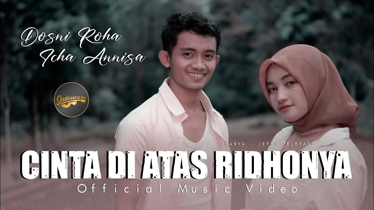 Dosni Roha Ft. Zicha Anesha - Cinta Di Atas Ridhonya (Official Music Video)