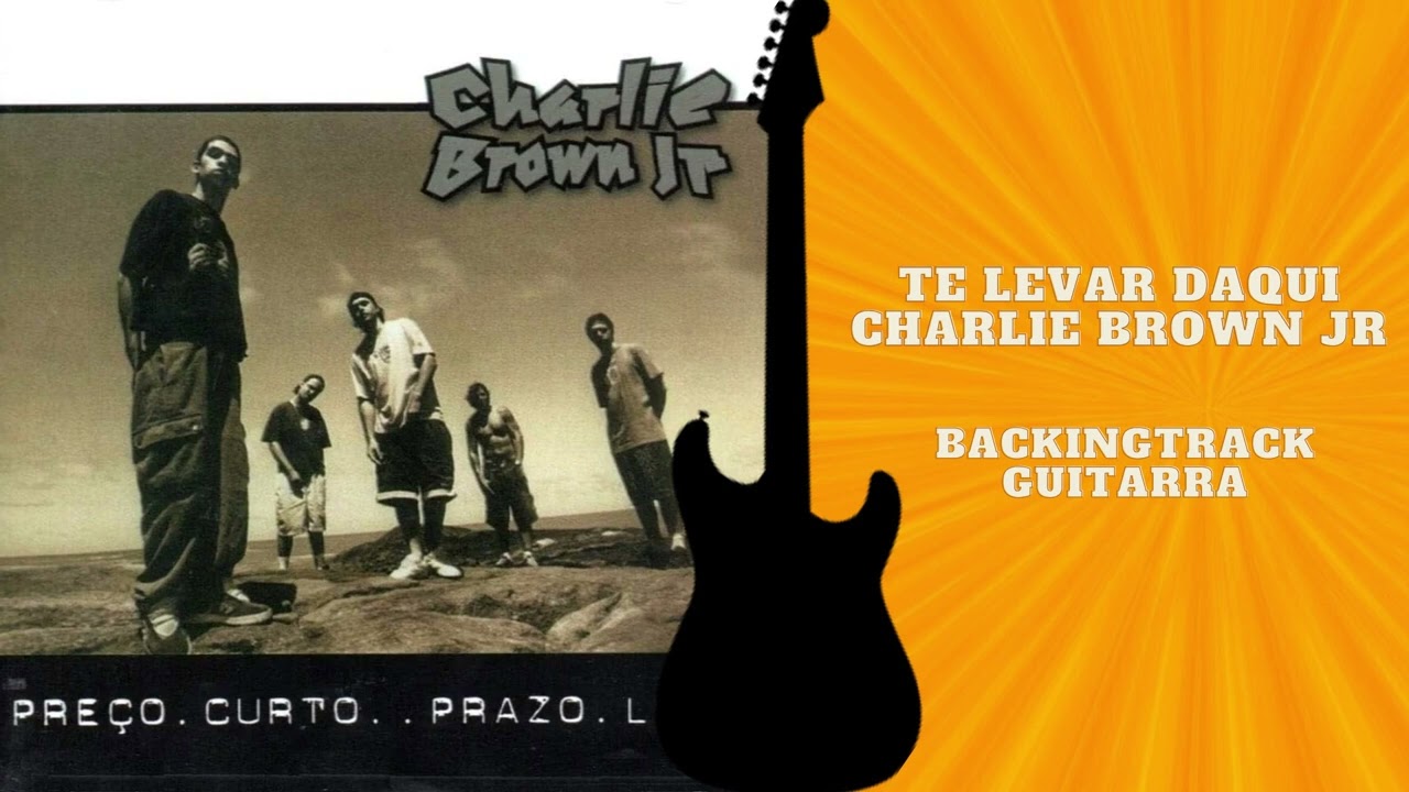Te Levar Daqui - Charlie Brown Jr Guitarra backingtrack (com vocal)