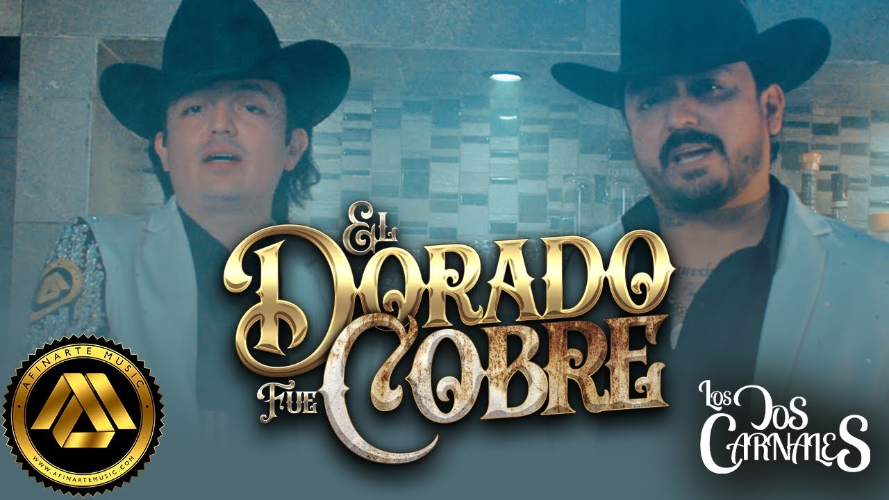 Los Dos Carnales - El Dorado Fue Cobre (Video Oficial)