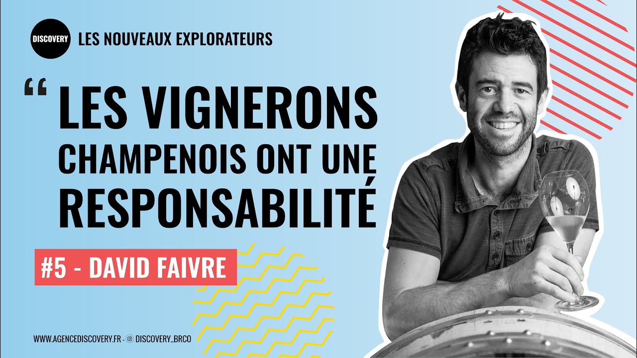 LES VIGNERONS ONT UNE RESPONSABILITÉ, David Faivre, vigneron & Youtubeur | Les Nouveaux Explorateurs