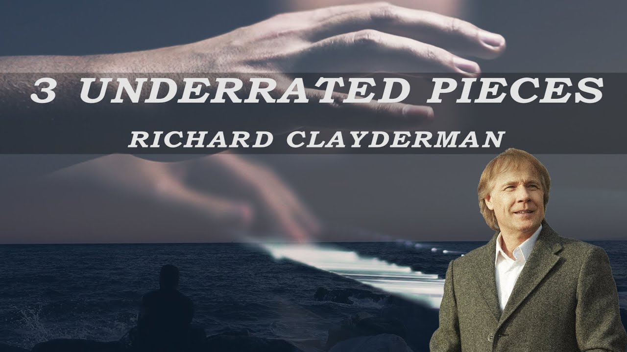 3 UNDERRATED Pieces by Richard Clayderman | Cinematic Piano Cover