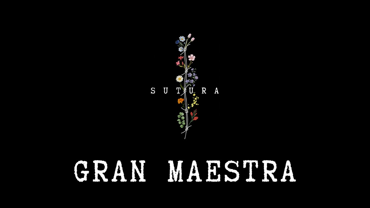 Lorena Castro - Gran Maestra (Lyrics Video) | SUTURA