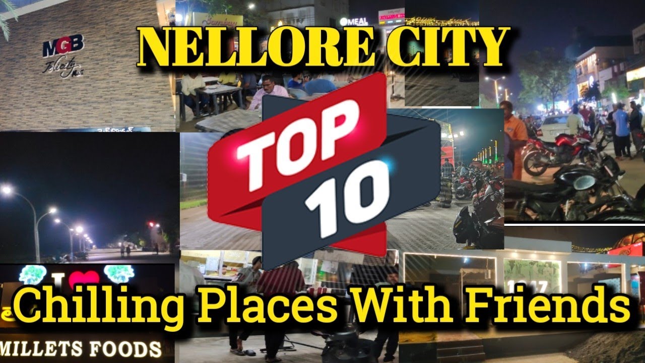 Nellore Top 10 Chilling Places with Friends | Mr.J Nellore | Nelloriens | Best Places in Nellore
