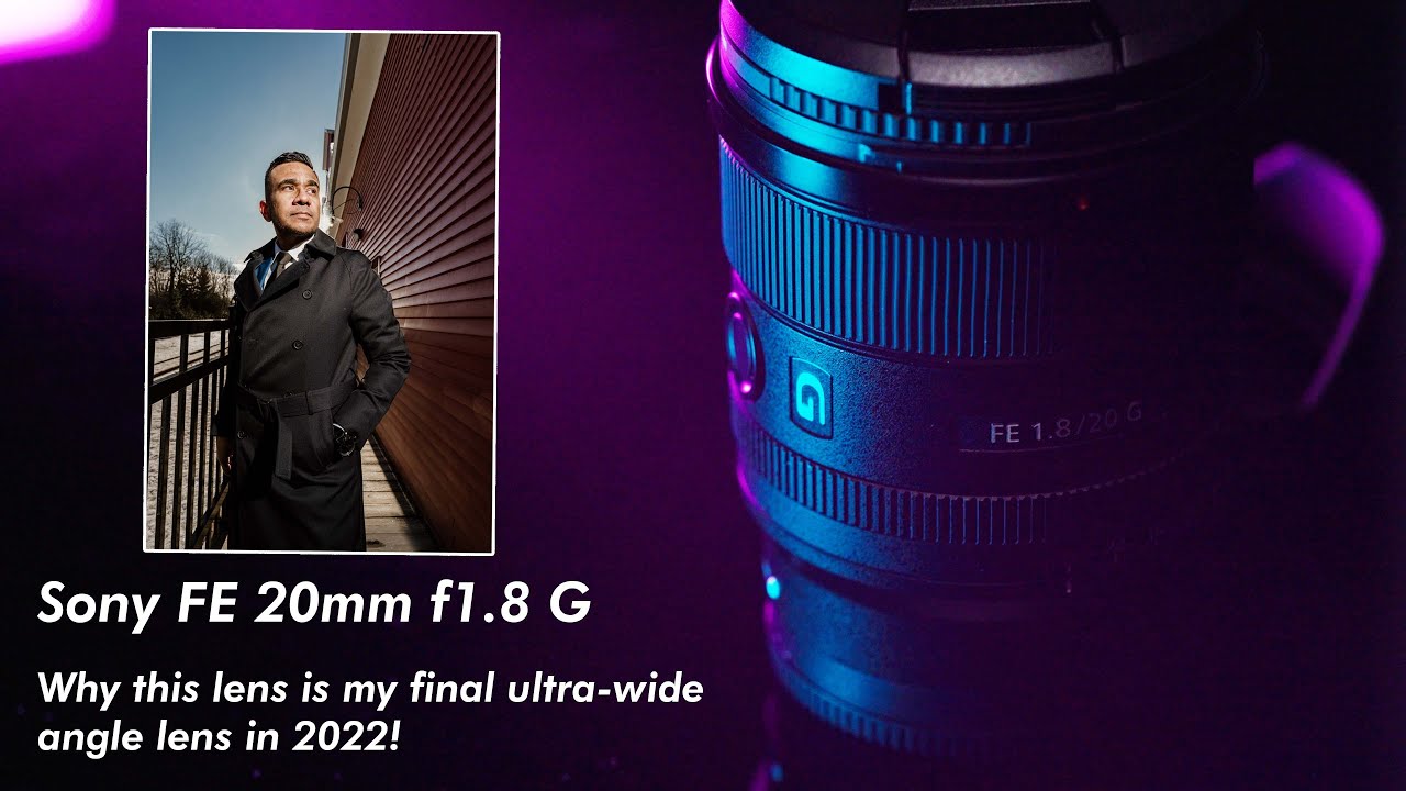 Why the Sony FE 20mm f1.8G is my favorite ultra-wide angle lens in 2022 (with samples)!