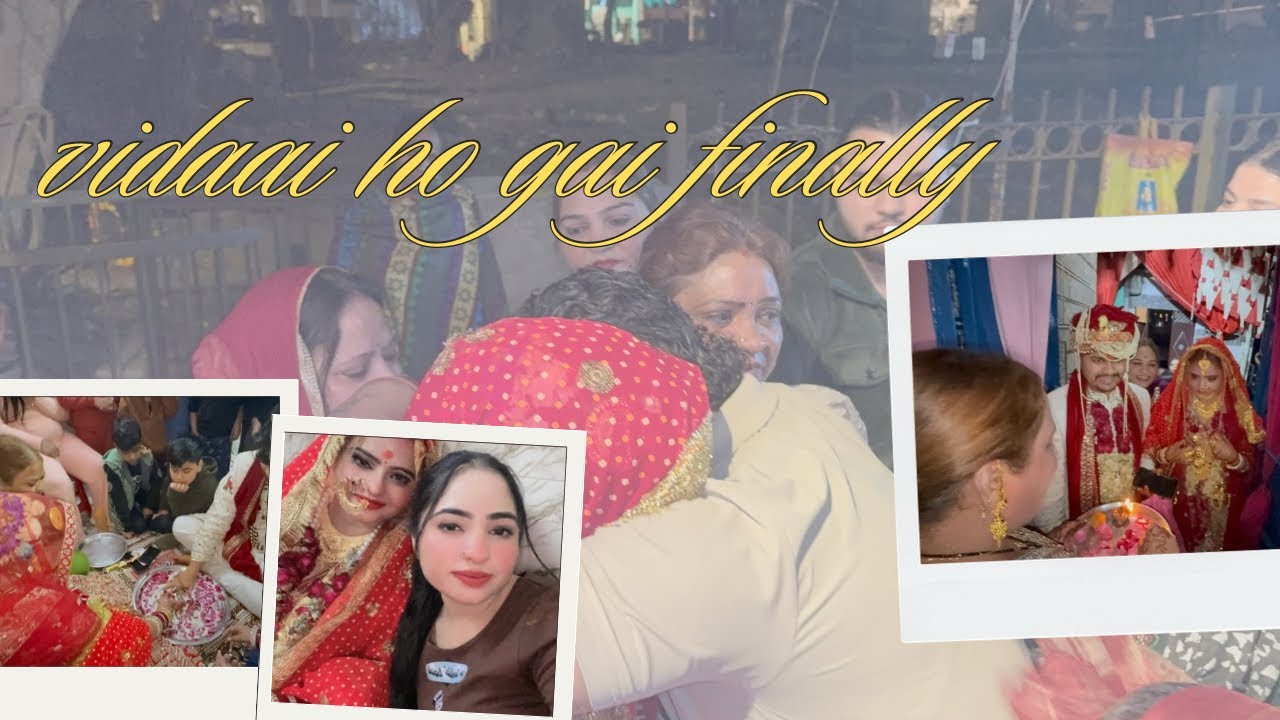 Vidaai bhi ho gai finally ❤️😊 vlog part 1 